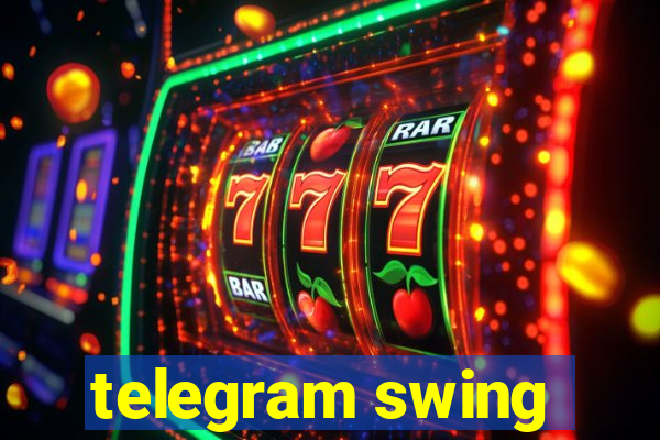 telegram swing